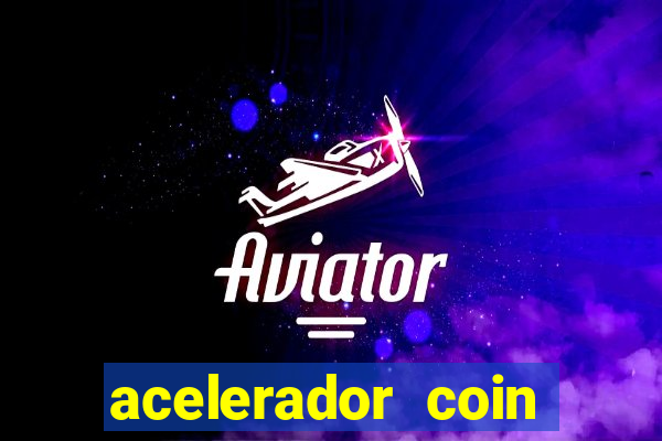 acelerador coin master 2024